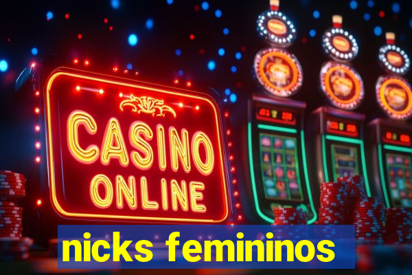 nicks femininos